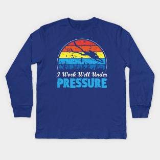 i work well under pressure 10 Kids Long Sleeve T-Shirt